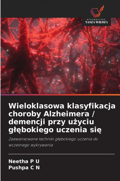 Wieloklasowa klasyfikacja choroby Alzheimera / demencji przy użyciu głębokiego uczenia się