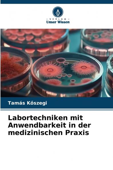 Labortechniken mit Anwendbarkeit in der medizinischen Praxis