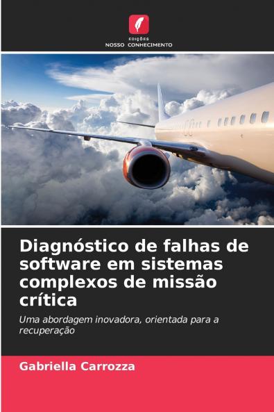 Diagnóstico de falhas de software em sistemas complexos de missão crítica