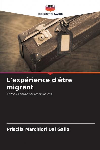 L'expérience d'être migrant
