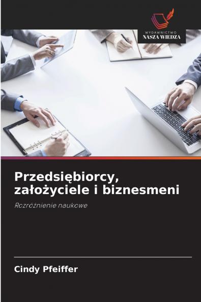 Przedsiębiorcy założyciele i biznesmeni