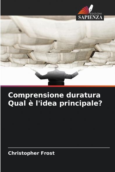 Comprensione duratura Qual è l'idea principale?