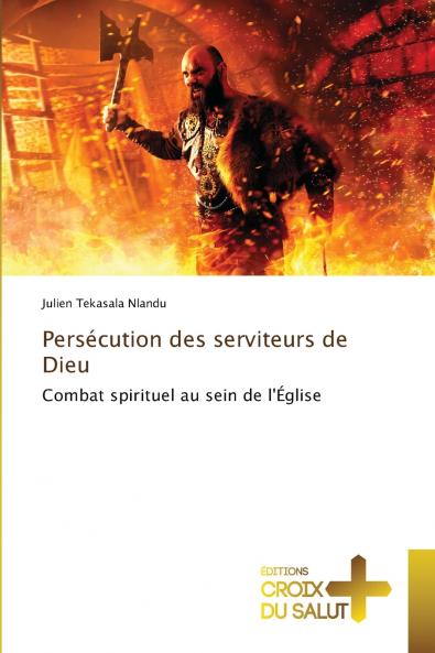 Persécution des serviteurs de Dieu