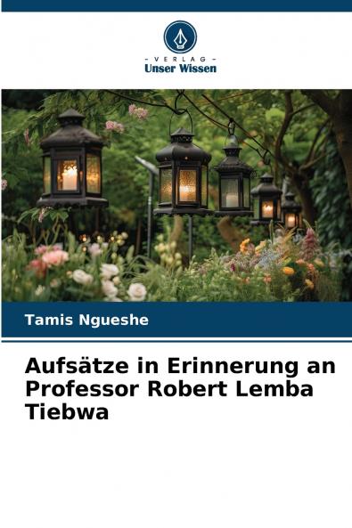 Aufsätze in Erinnerung an Professor Robert Lemba Tiebwa
