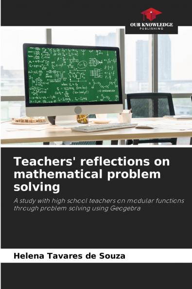 Teachers' reflections on mathematical problem solving