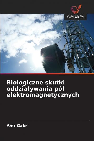 Biologiczne skutki oddziaływania pól elektromagnetycznych