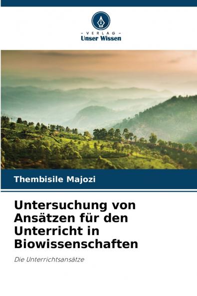 Untersuchung von Ansätzen für den Unterricht in Biowissenschaften