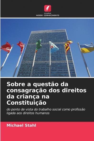 Sobre a questão da consagração dos direitos da criança na Constituição