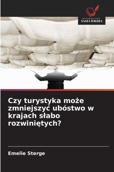 Czy turystyka może zmniejszyć ubóstwo w krajach słabo rozwiniętych?