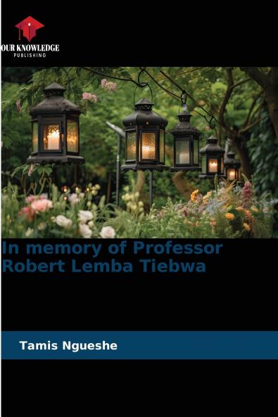In memory of Professor Robert Lemba Tiebwa