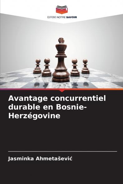 Avantage concurrentiel durable en Bosnie-Herzégovine