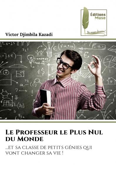 Le Professeur le Plus Nul du Monde