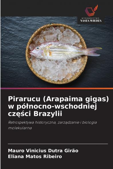 Pirarucu (Arapaima gigas) w północno-wschodniej części Brazylii
