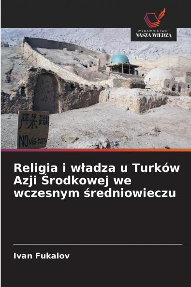 Religia i władza u Turków Azji Środkowej we wczesnym średniowieczu