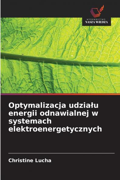 Optymalizacja udziału energii odnawialnej w systemach elektroenergetycznych