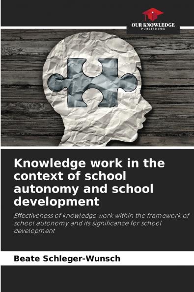 Knowledge work in the context of school autonomy and school development