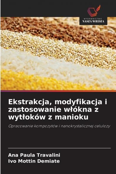 Ekstrakcja modyfikacja i zastosowanie włókna z wytłoków z manioku