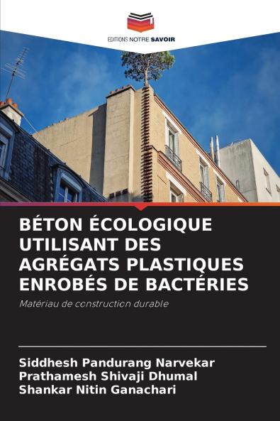 BÉTON ÉCOLOGIQUE UTILISANT DES AGRÉGATS PLASTIQUES ENROBÉS DE BACTÉRIES