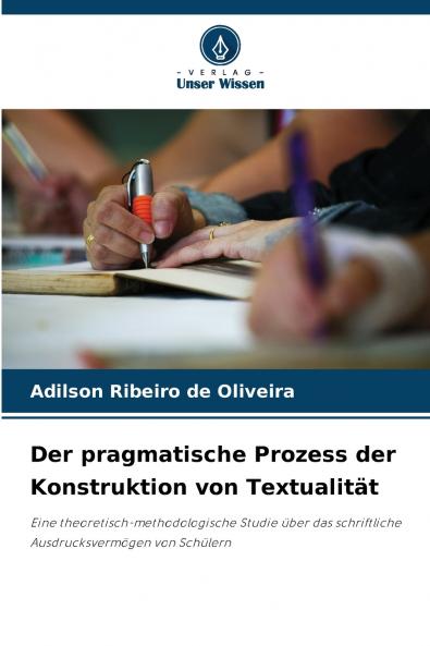 Der pragmatische Prozess der Konstruktion von Textualität