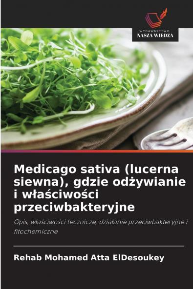 Medicago sativa (lucerna siewna) gdzie odżywianie i właściwości przeciwbakteryjne