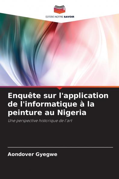 Enquête sur l'application de l'informatique à la peinture au Nigeria