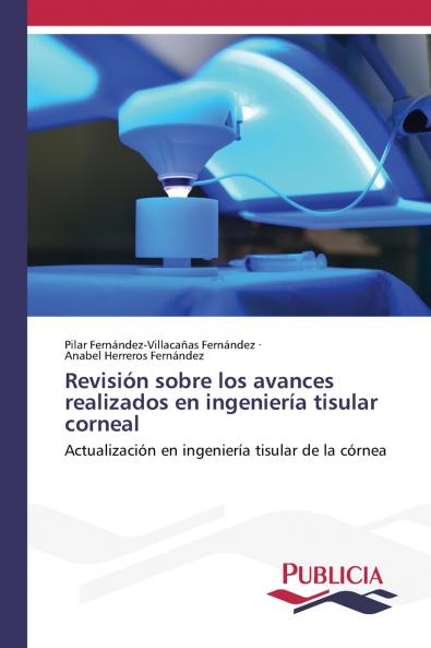Revisión sobre los avances realizados en ingeniería tisular corneal