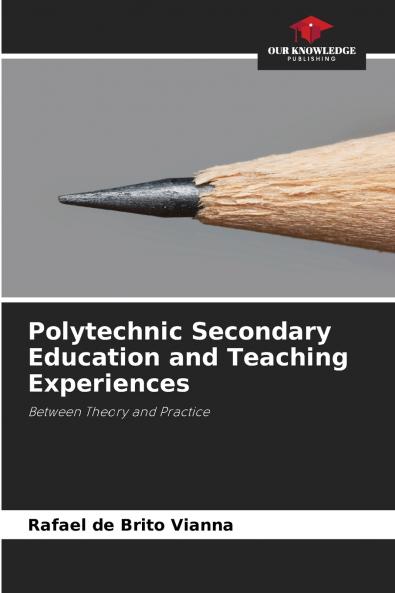 Polytechnic Secondary Education and Teaching Experiences