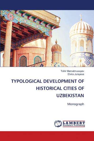 TYPOLOGICAL DEVELOPMENT OF HISTORICAL CITIES OF UZBEKISTAN