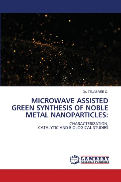 MICROWAVE ASSISTED GREEN SYNTHESIS OF NOBLE METAL NANOPARTICLES