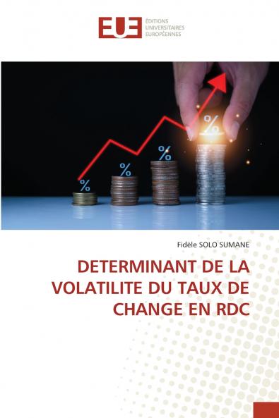 DETERMINANT DE LA VOLATILITE DU TAUX DE CHANGE EN RDC