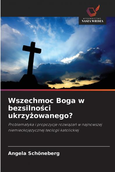 Wszechmoc Boga w bezsilności ukrzyżowanego?