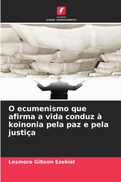O ecumenismo que afirma a vida conduz à koinonia pela paz e pela justiça