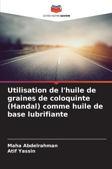 Utilisation de l'huile de graines de coloquinte (Handal) comme huile de base lubrifiante