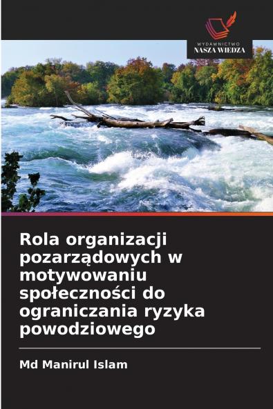 Rola organizacji pozarządowych w motywowaniu społeczności do ograniczania ryzyka powodziowego