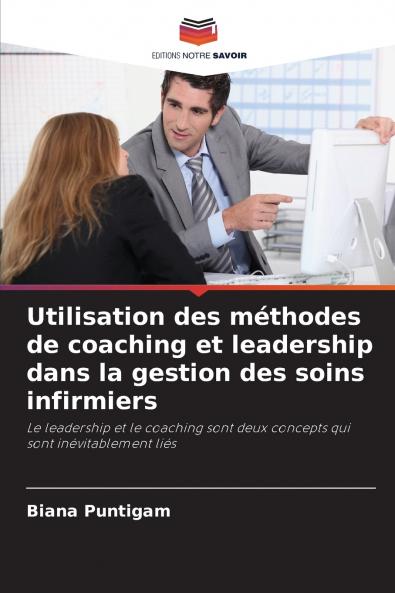 Utilisation des méthodes de coaching et leadership dans la gestion des soins infirmiers
