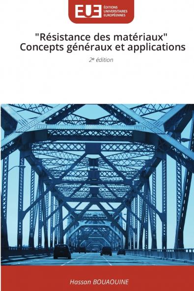 ‎Résistance des matériaux ‎ Concepts généraux et applications