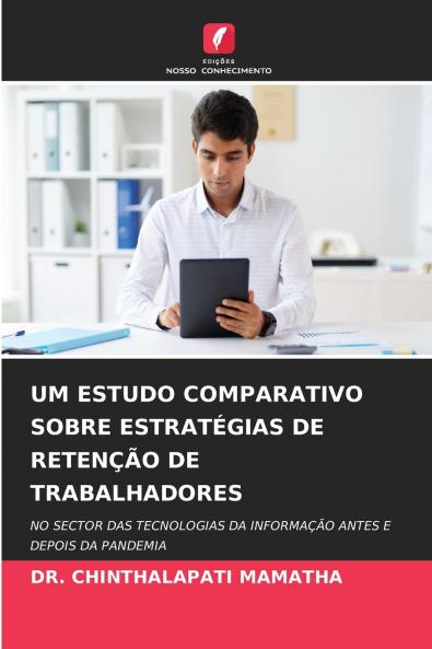 UM ESTUDO COMPARATIVO SOBRE ESTRATÉGIAS DE RETENÇÃO DE TRABALHADORES