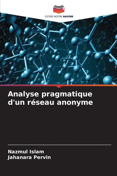 Analyse pragmatique d'un réseau anonyme