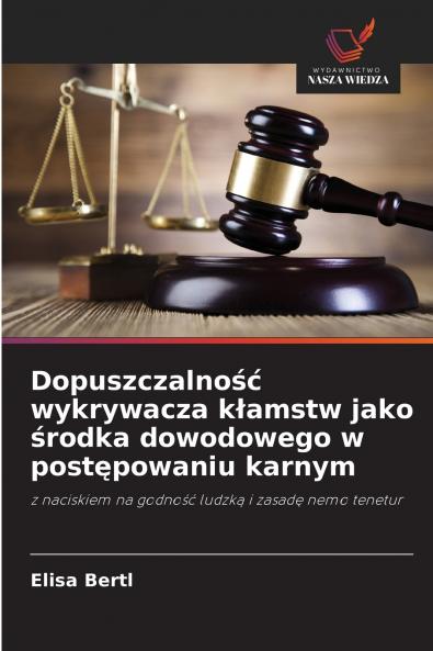 Dopuszczalność wykrywacza kłamstw jako środka dowodowego w postępowaniu karnym