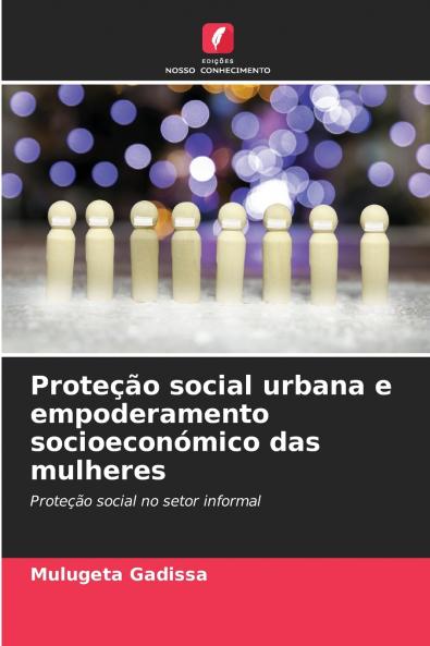 Proteção social urbana e empoderamento socioeconómico das mulheres