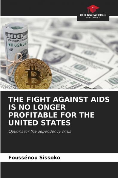 THE FIGHT AGAINST AIDS IS NO LONGER PROFITABLE FOR THE UNITED STATES
