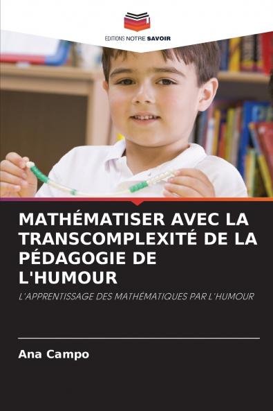 MATHÉMATISER AVEC LA TRANSCOMPLEXITÉ DE LA PÉDAGOGIE DE L'HUMOUR