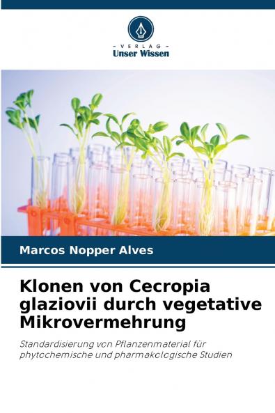 Klonen von Cecropia glaziovii durch vegetative Mikrovermehrung
