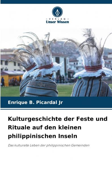 Kulturgeschichte der Feste und Rituale auf den kleinen philippinischen Inseln