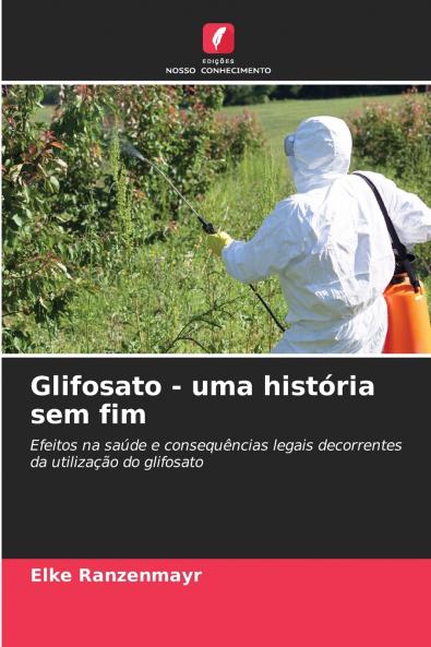 Glifosato - uma história sem fim