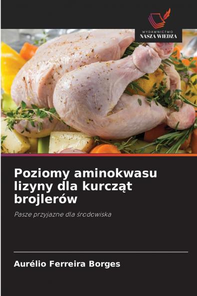 Poziomy aminokwasu lizyny dla kurcząt brojlerów