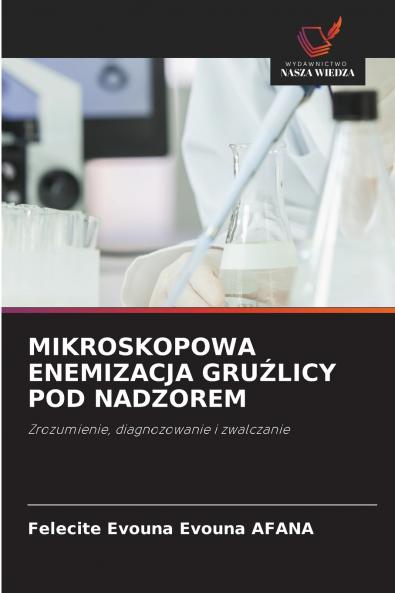 MIKROSKOPOWA ENEMIZACJA GRUŹLICY POD NADZOREM