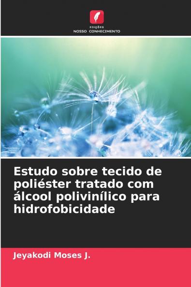 Estudo sobre tecido de poliéster tratado com álcool polivinílico para hidrofobicidade