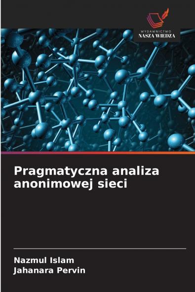 Pragmatyczna analiza anonimowej sieci