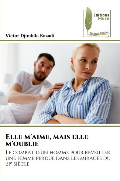 Elle m'aime mais elle m'oublie